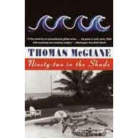 Ninety-Two in the Shade: by Thomas McGuane - Hardback