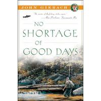 No Shortage of Good Days: by John Gierach - Softcover