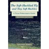 The Soft-Hackled Fly & Tiny Soft Hackles: by Sylvester Nemes - Hardback