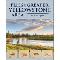Flies for the Greater Yellowstone Area: by Bruce Staples - Softcover