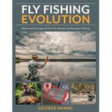 Fly Fishing Evolution: by George Daniel - Hardcover