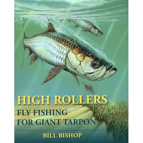 Front cover of book High Rollers: Fly Fishing for Giant Tarpon showing painted tarpon beneath the surface with yellow title text