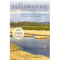 The Yellowstone Fly-Fishing Guide New & Revised : by Craig Mathews & Clayton Molinero - Soft Cover