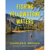 Fishing Yellowstone Waters: by Charles E. Brooks - Softcover