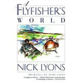 A Flyfisher's World : by Nick Lyos & Mari Lyons - Hardback